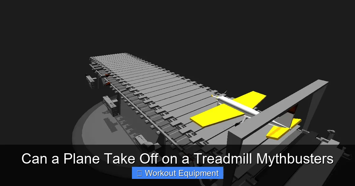 Can a Plane Take Off on a Treadmill Mythbusters