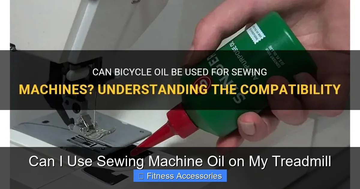 Can I Use Sewing Machine Oil on My Treadmill