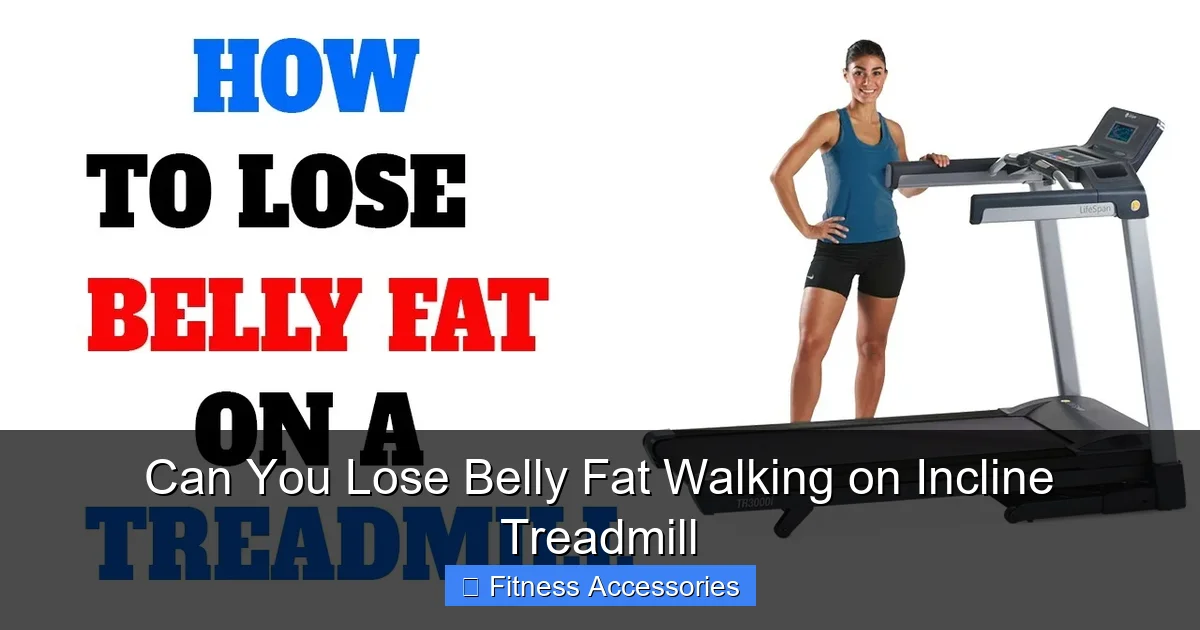 Can You Lose Belly Fat Walking on Incline Treadmill