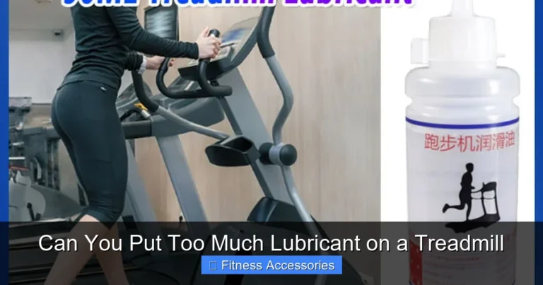 Can You Put Too Much Lubricant on a Treadmill