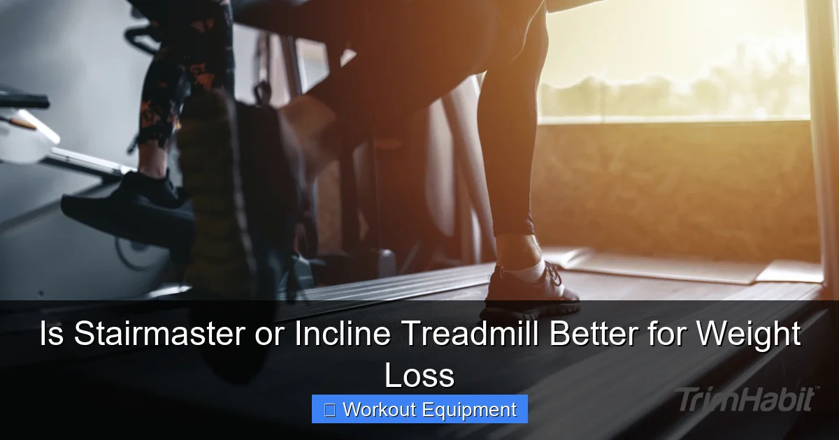 Is Stairmaster or Incline Treadmill Better for Weight Loss