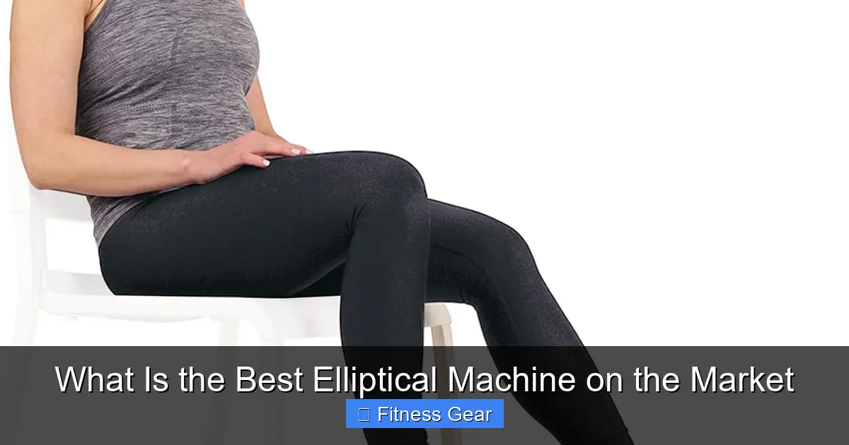 What Is the Best Elliptical Machine on the Market