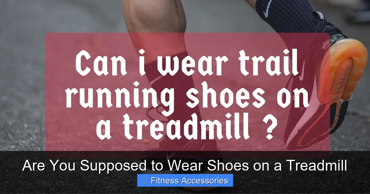 Are You Supposed to Wear Shoes on a Treadmill