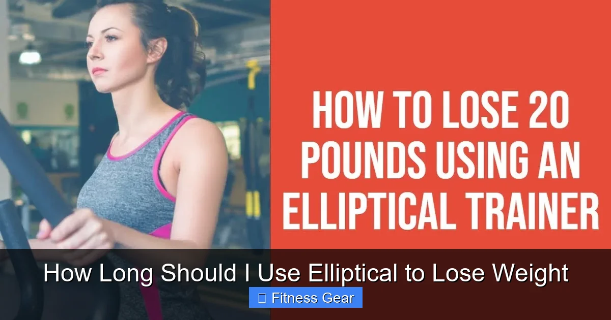 How Long Should I Use Elliptical to Lose Weight