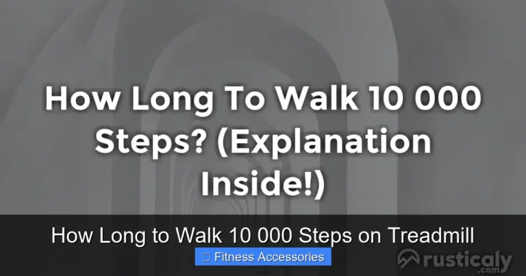 How Long to Walk 10 000 Steps on Treadmill