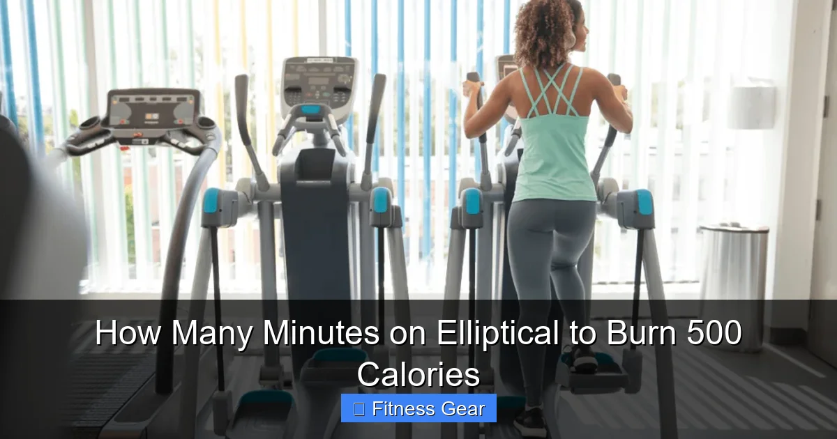 How Many Minutes on Elliptical to Burn 500 Calories