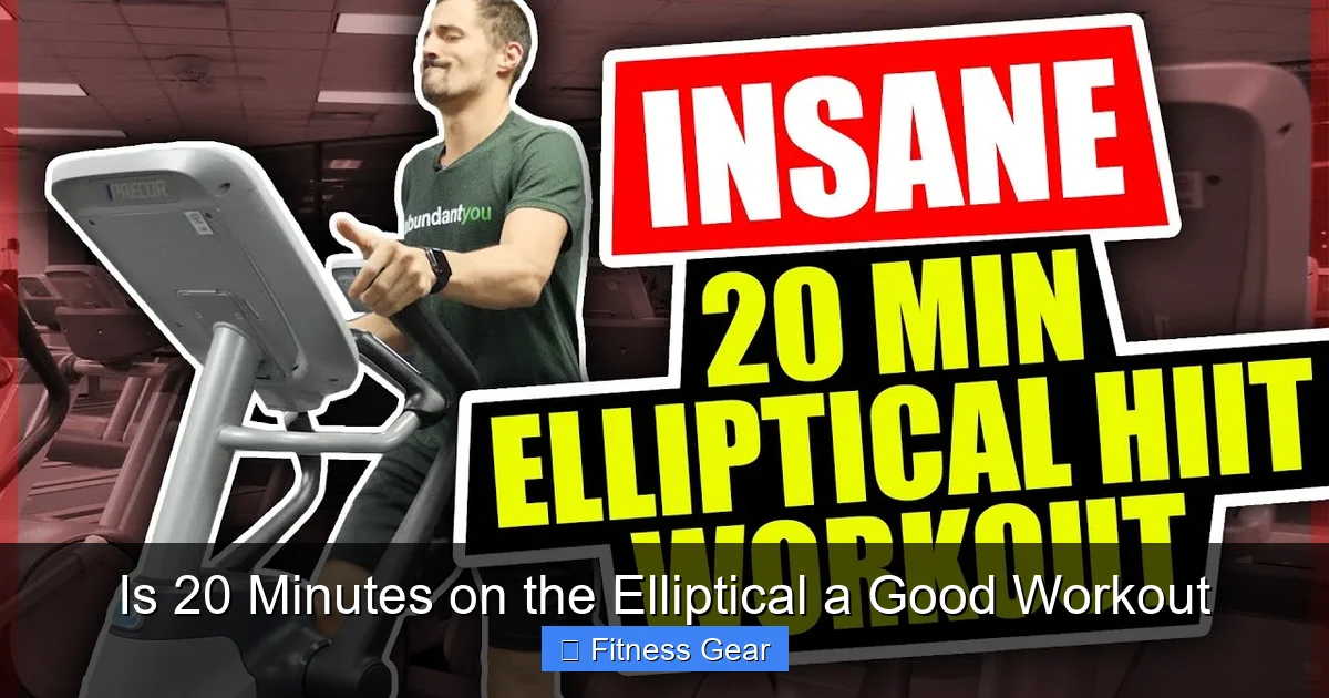 Is 20 Minutes on the Elliptical a Good Workout