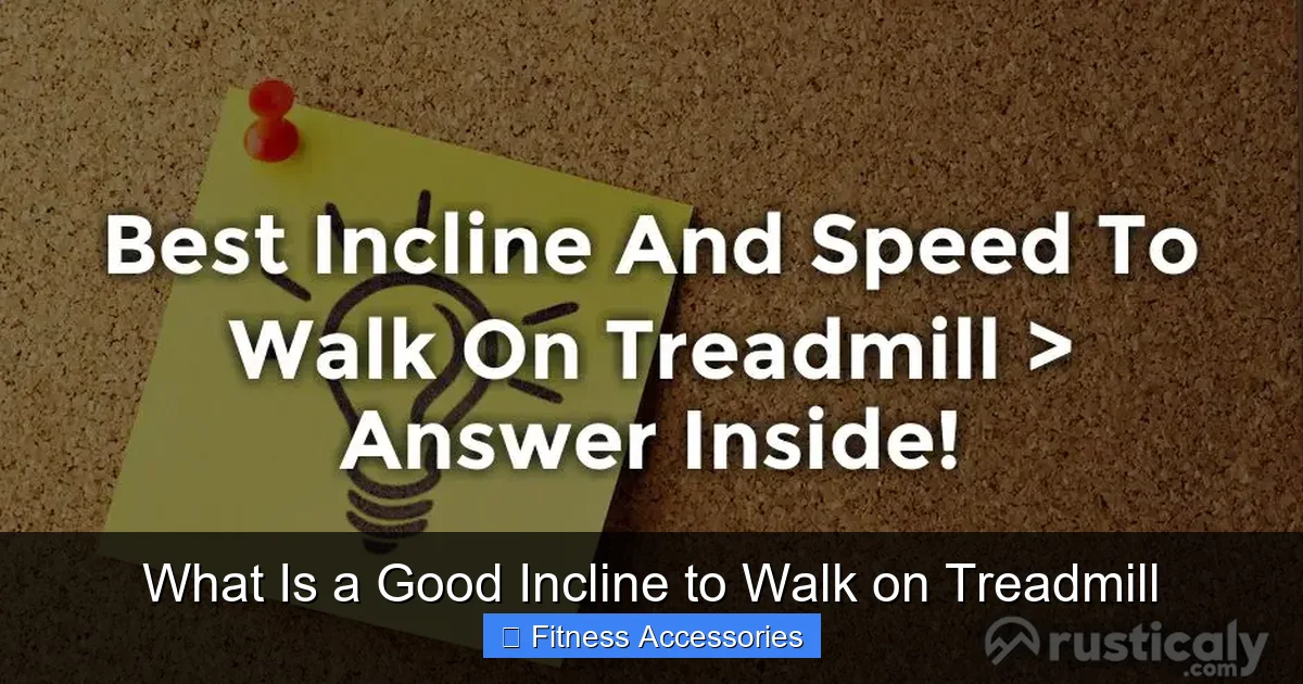 What Is a Good Incline to Walk on Treadmill