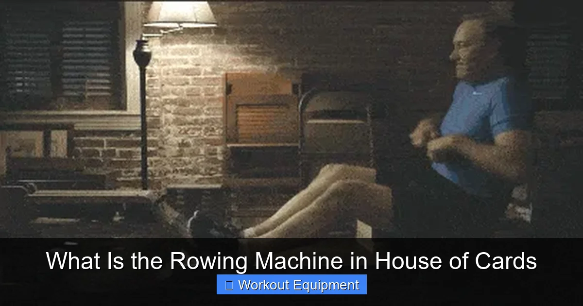 What Is the Rowing Machine in House of Cards