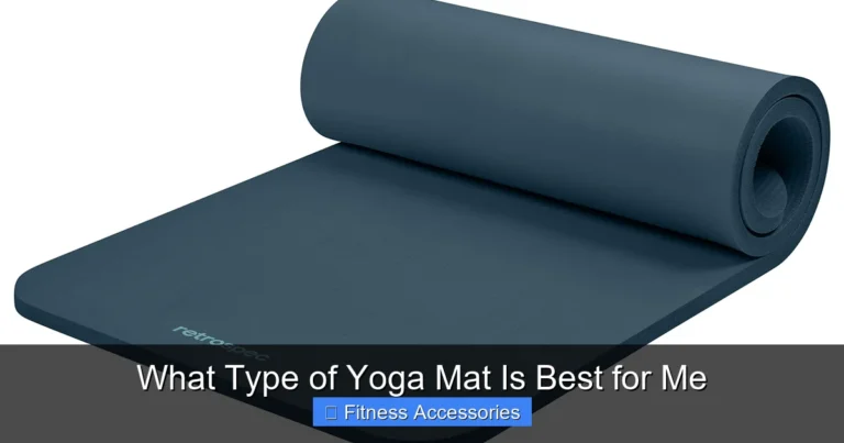 What Type of Yoga Mat Is Best for Me