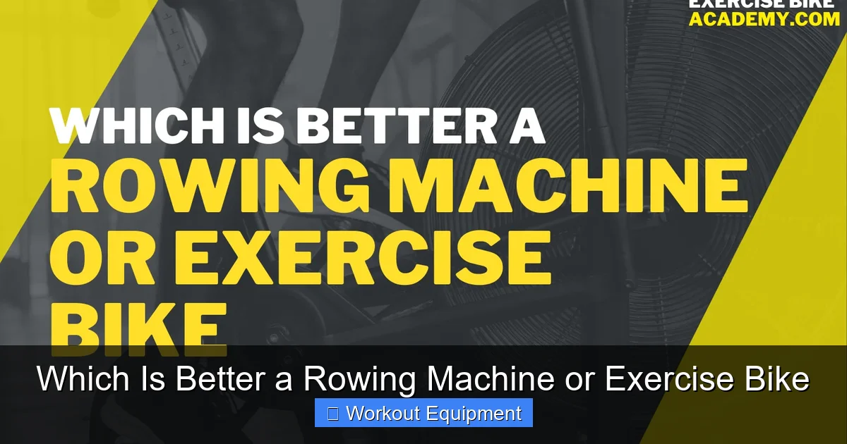 Which Is Better a Rowing Machine or Exercise Bike