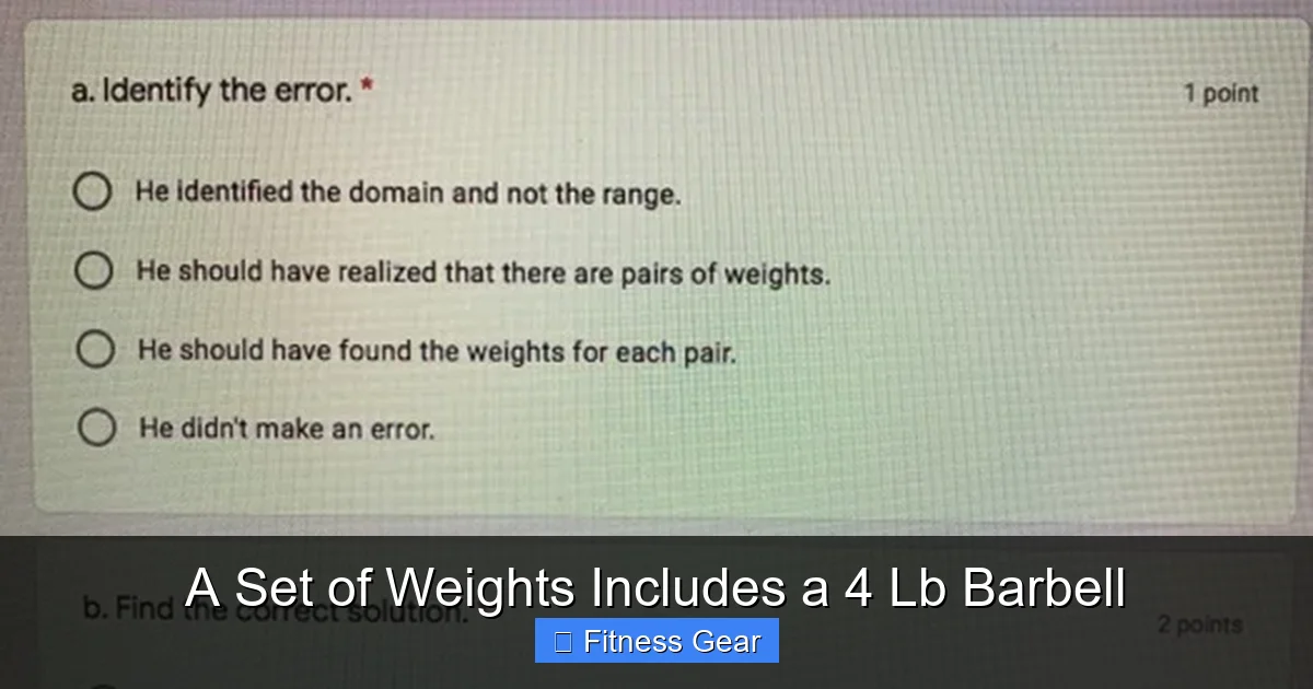A Set of Weights Includes a 4 Lb Barbell