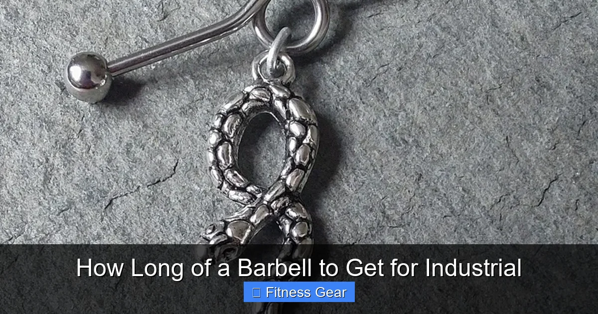 How Long of a Barbell to Get for Industrial