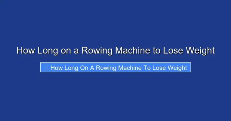 How Long on a Rowing Machine to Lose Weight