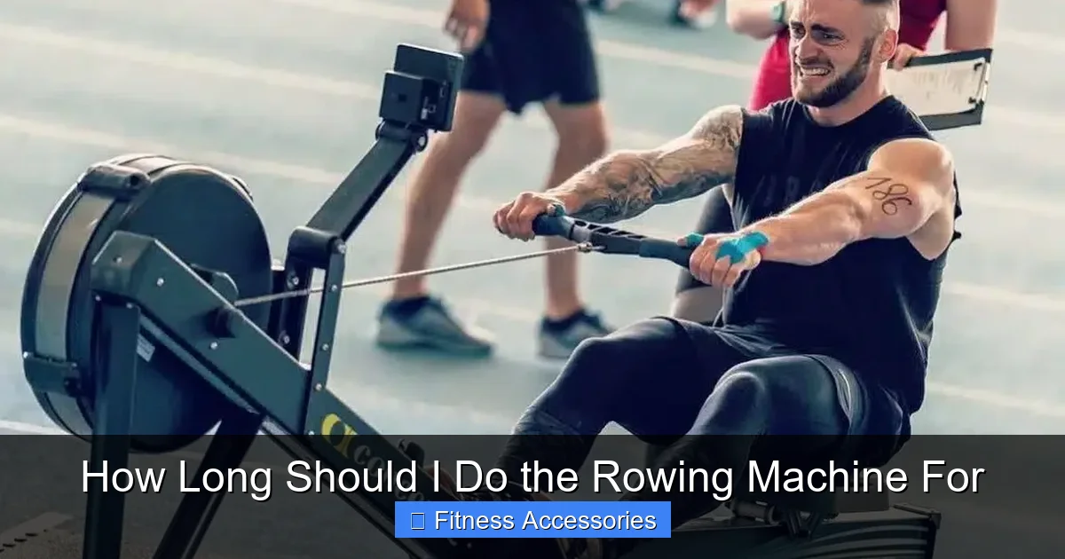 How Long Should I Do the Rowing Machine For