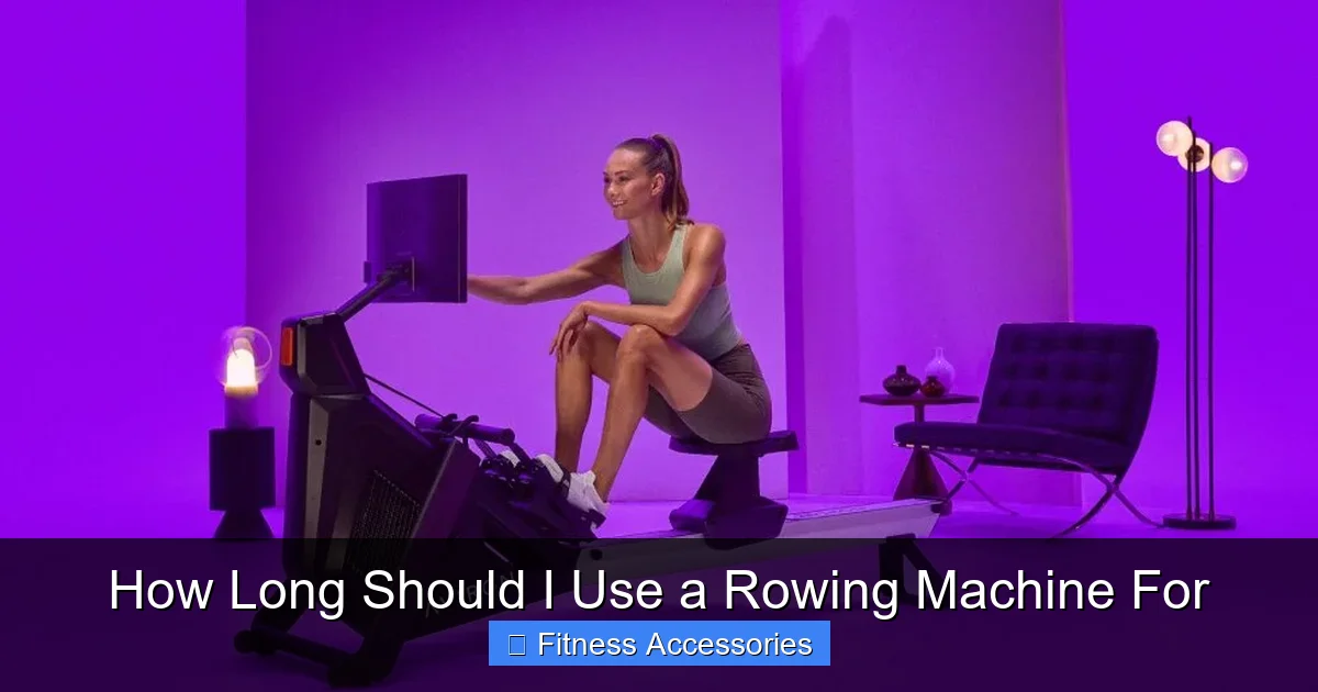 How Long Should I Use a Rowing Machine For