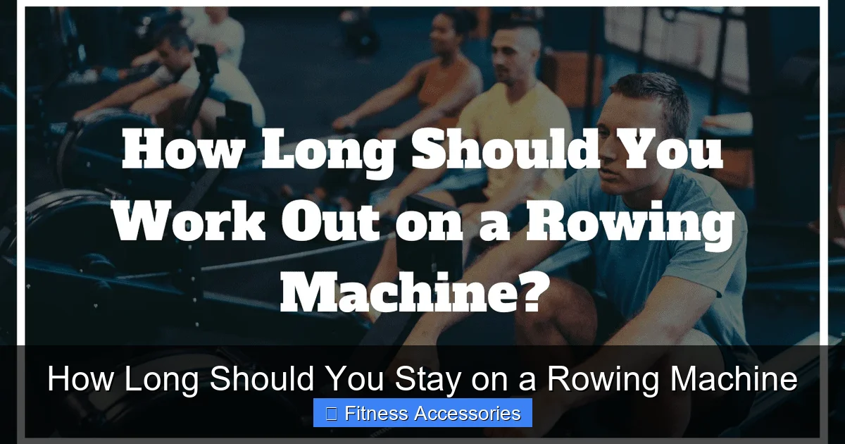 How Long Should You Stay on a Rowing Machine
