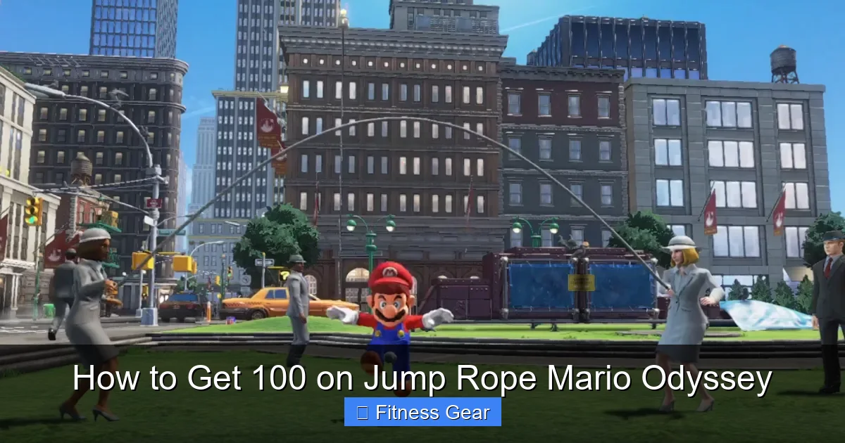How to Get 100 on Jump Rope Mario Odyssey - gymhike.com