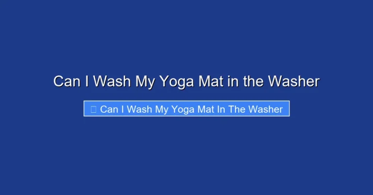 Can I Wash My Yoga Mat in the Washer