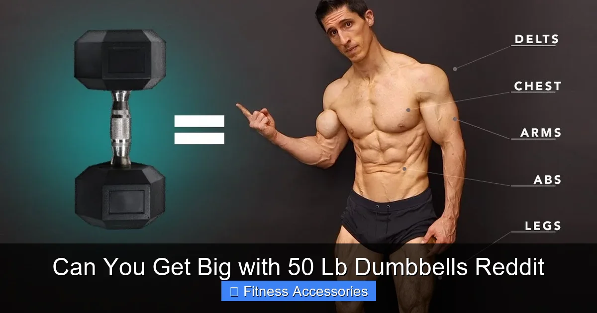 Can You Get Big with 50 Lb Dumbbells Reddit