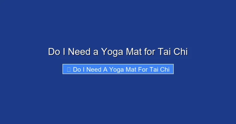 Do I Need a Yoga Mat for Tai Chi