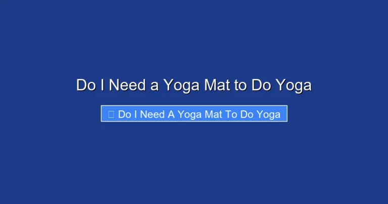 Do I Need a Yoga Mat to Do Yoga