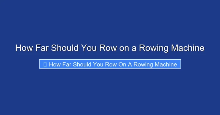 How Far Should You Row on a Rowing Machine