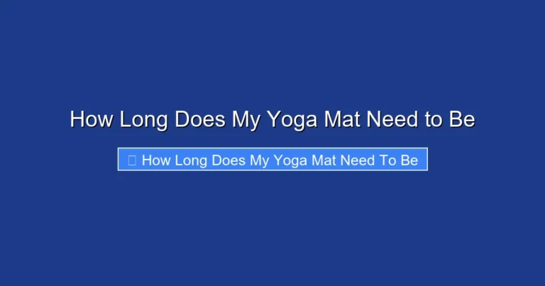 How Long Does My Yoga Mat Need to Be