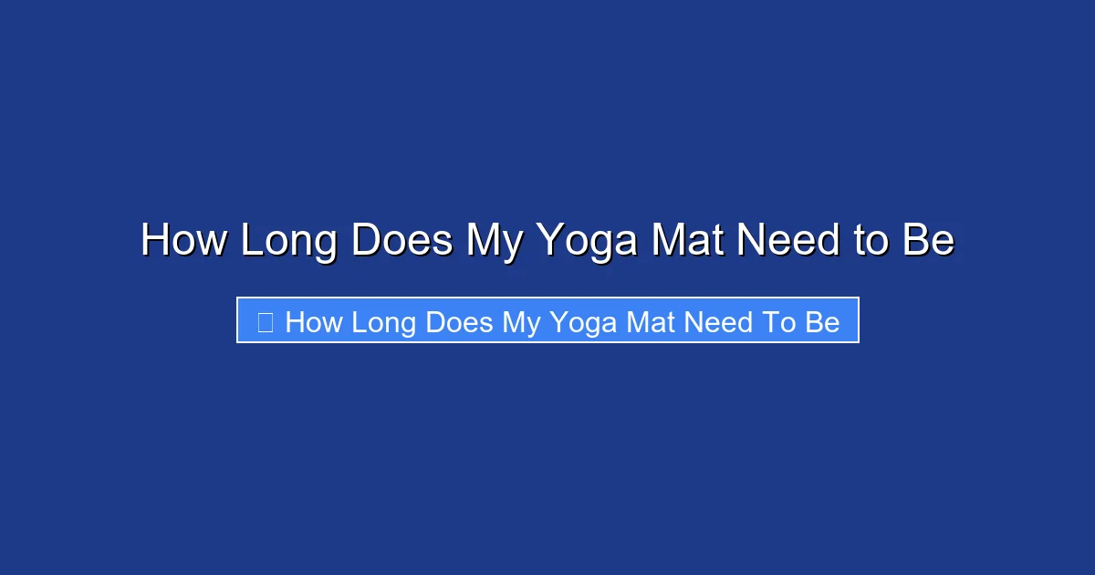 How Long Does My Yoga Mat Need to Be