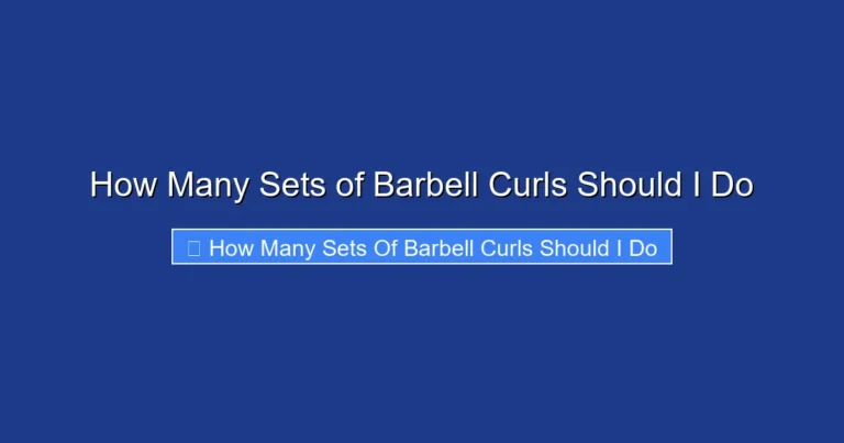 How Many Sets of Barbell Curls Should I Do