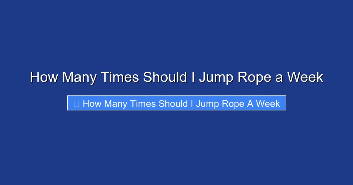 How Many Times Should I Jump Rope a Week