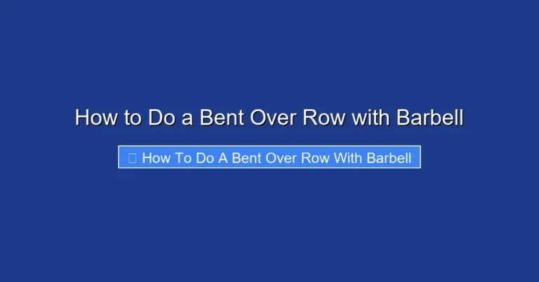 How to Do a Bent Over Row with Barbell