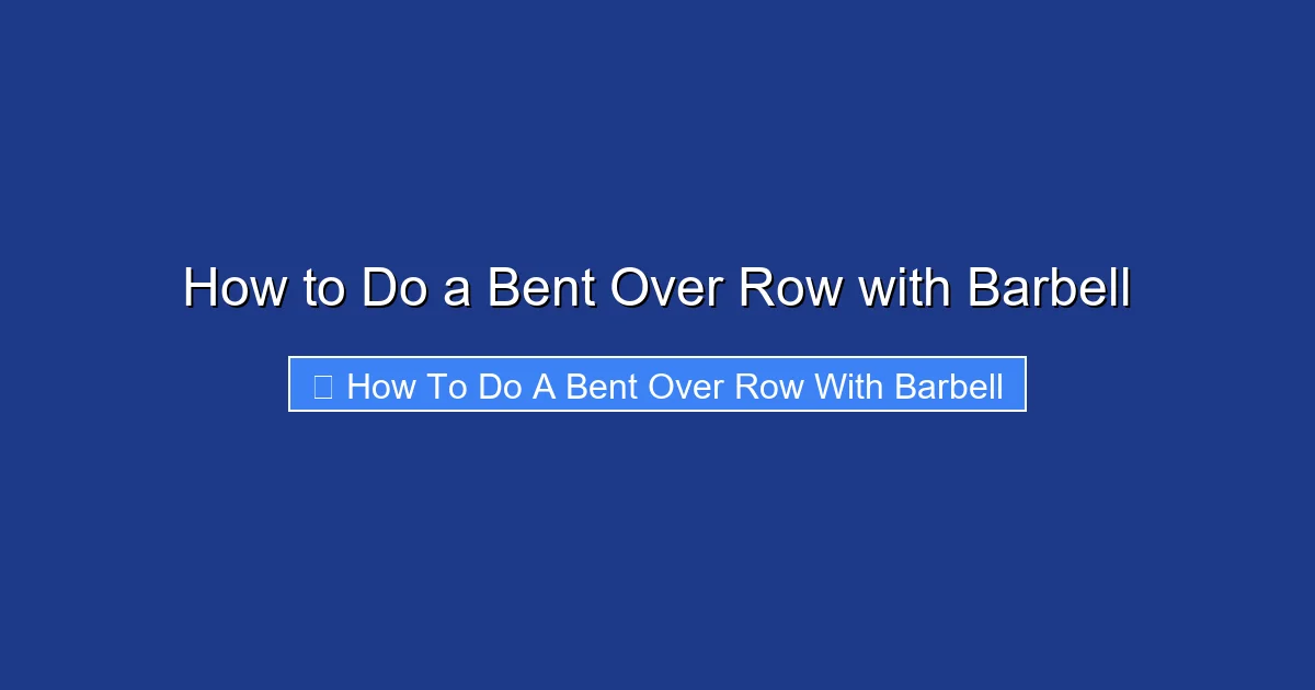 How to Do a Bent Over Row with Barbell