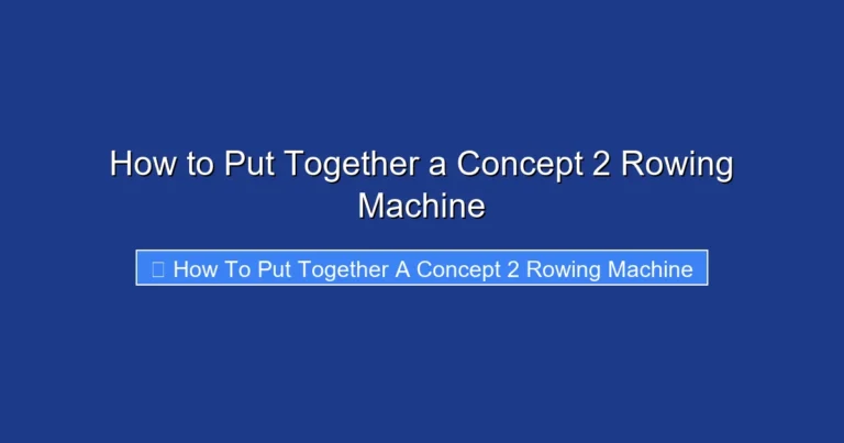 How to Put Together a Concept 2 Rowing Machine