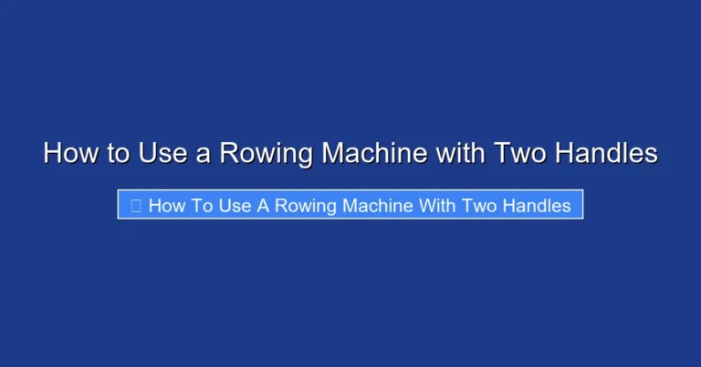 How to Use a Rowing Machine with Two Handles