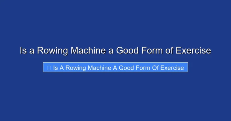 Is a Rowing Machine a Good Form of Exercise
