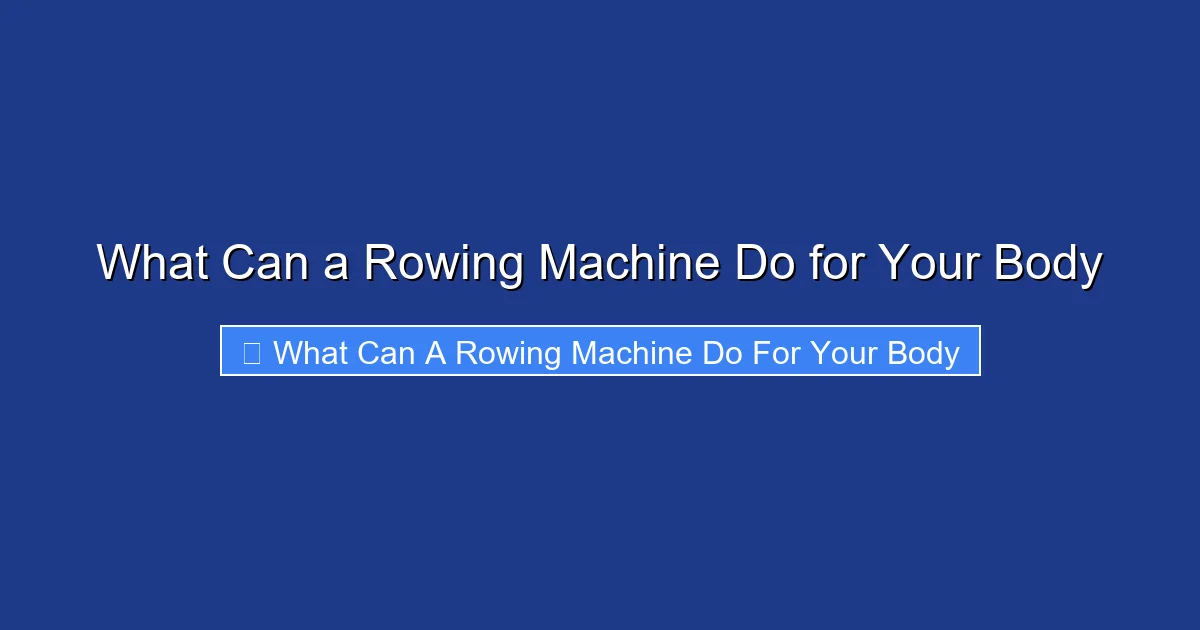 What Can a Rowing Machine Do for Your Body