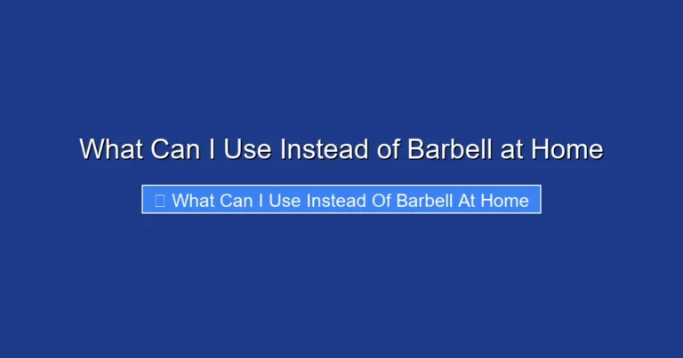 What Can I Use Instead of Barbell at Home