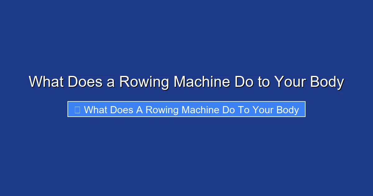 What Does a Rowing Machine Do to Your Body