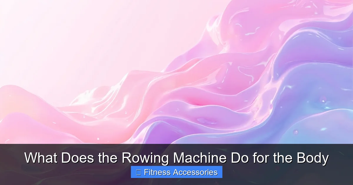 What Does the Rowing Machine Do for the Body