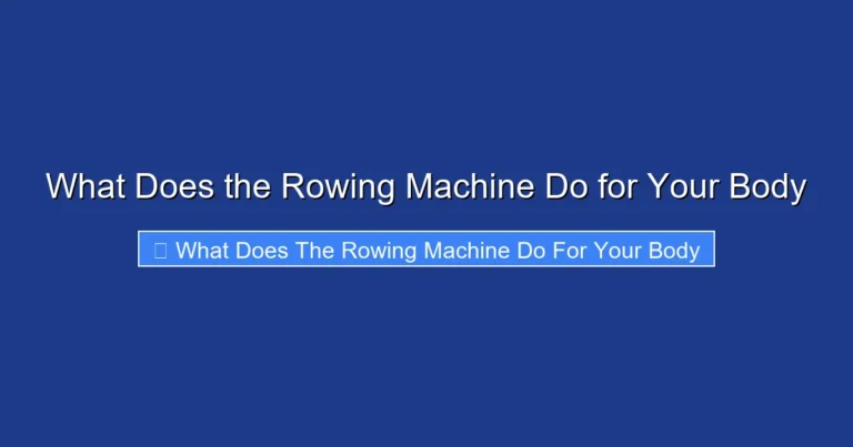 What Does the Rowing Machine Do for Your Body