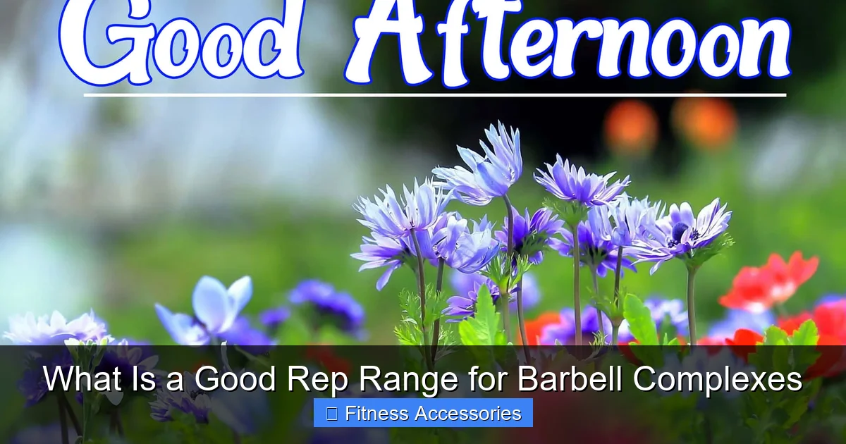 What Is a Good Rep Range for Barbell Complexes