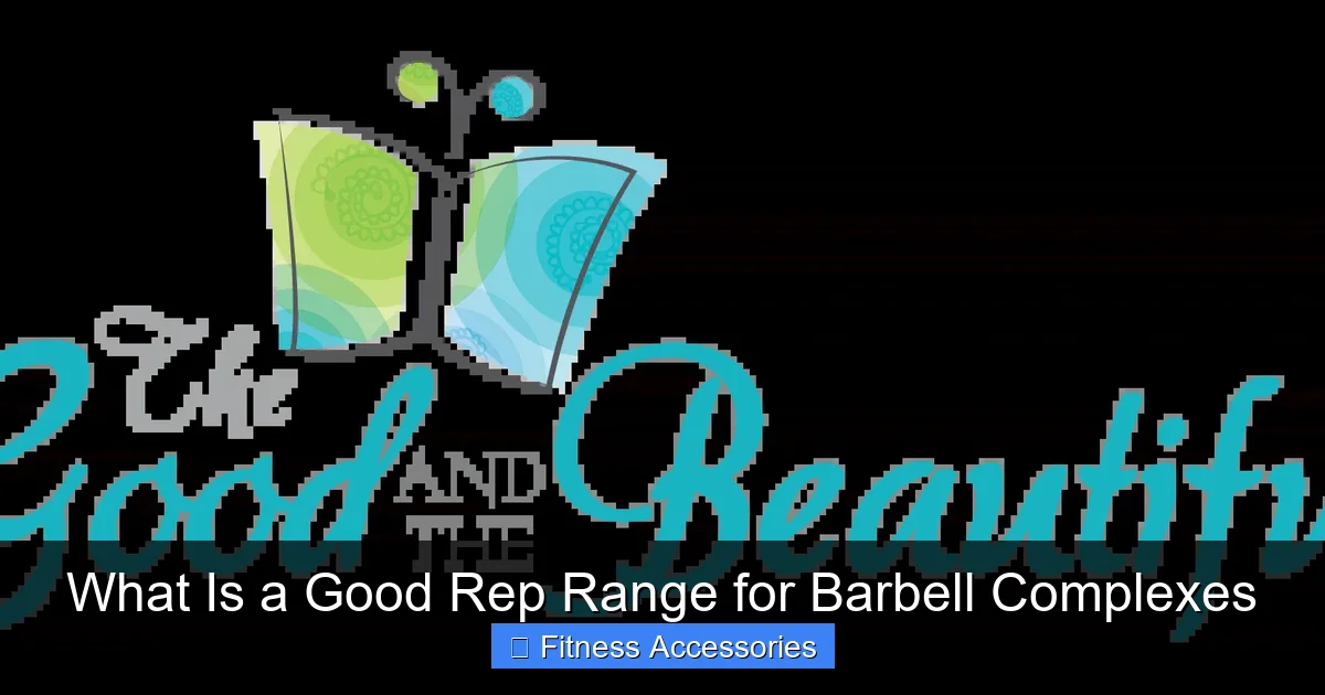 What Is a Good Rep Range for Barbell Complexes