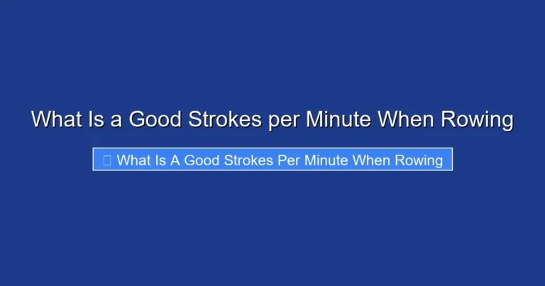What Is a Good Strokes per Minute When Rowing