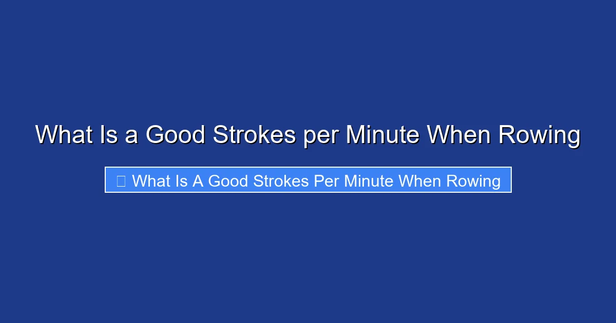 What Is a Good Strokes per Minute When Rowing