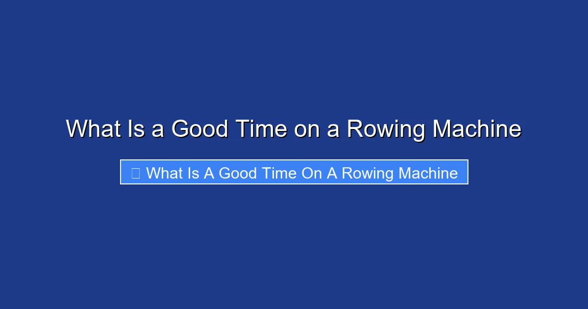 What Is a Good Time on a Rowing Machine