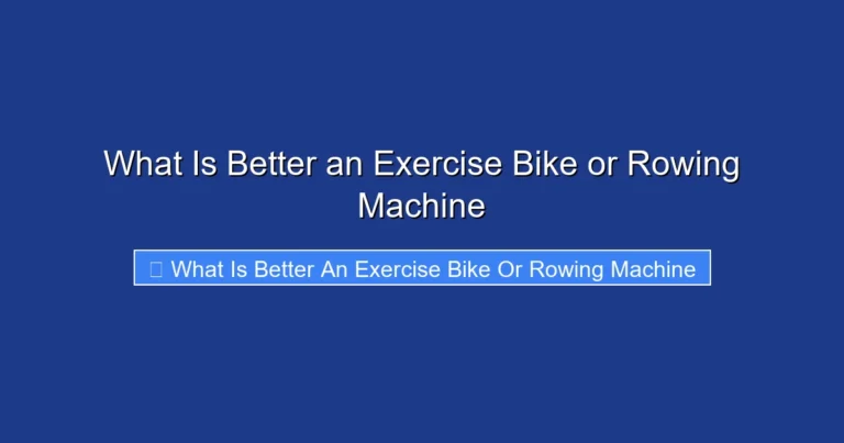 What Is Better an Exercise Bike or Rowing Machine
