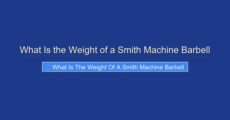 What Is the Weight of a Smith Machine Barbell