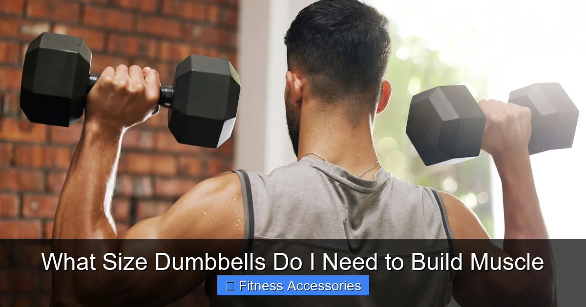 What Size Dumbbells Do I Need to Build Muscle