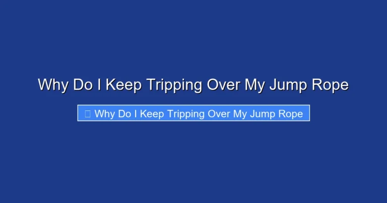 Why Do I Keep Tripping Over My Jump Rope